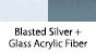 Blasted Silver & Glass Acrylic Fiber
