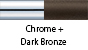 Chrome & Dark Bronze