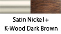 Satin Nickel & K-Wood Dark Brown