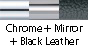 Chrome & Mirror & Black Leather