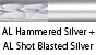 AL Hammered Silver & AL Shot Blasted Silver