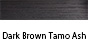 Dark Brown Tamo Ash