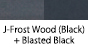 J-Frost Wood(Black) & Blasted Black
