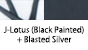 J-Lotus(Black Painted) & Blasted Black