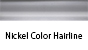 Nickel Color Hairline