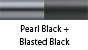 Pearl Black & Blasted Black