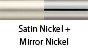 Satin Nickel & Mirror Nickel