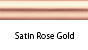 Satin Rose Gold