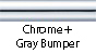 Chrome & Gray Bumper