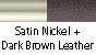 Satin Nickel & Dark Brown Leather